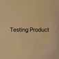 Testing Product